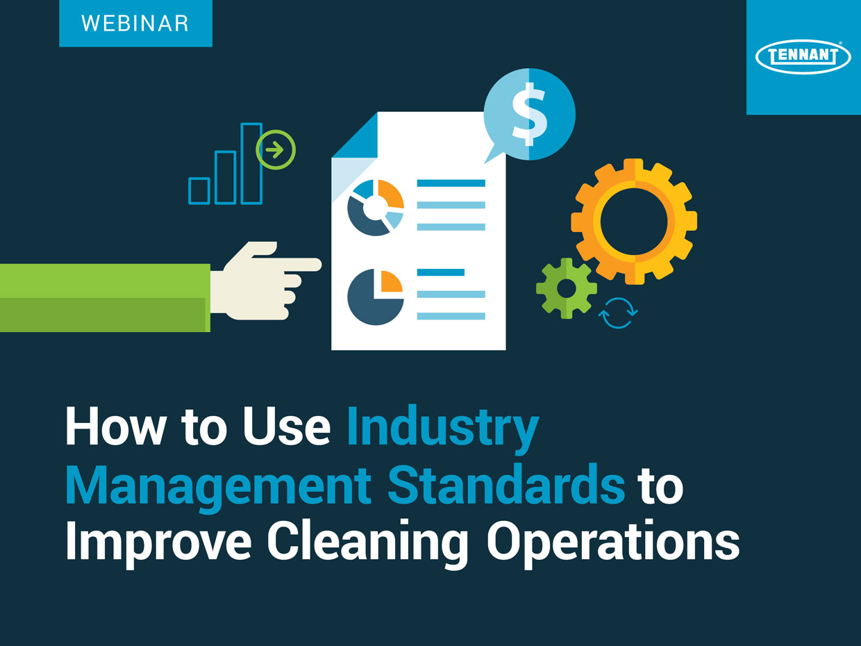 Improve Cleaning Operations with Industry Management Standards Webinar